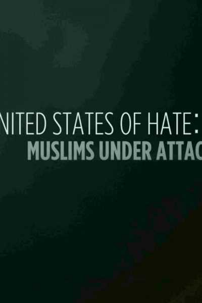 فيلم United States of Hate Muslims under Attack 2016 مترجم