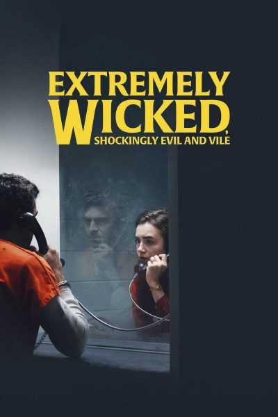 فيلم Extremely Wicked, Shockingly Evil, And Vile 2019 مترجم
