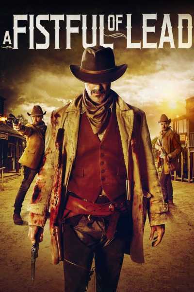 فيلم A Fistful of Lead 2019 مترجم