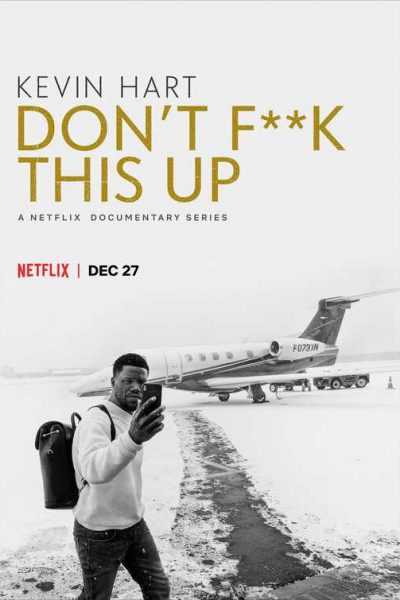 مسلسل Kevin Hart: Don’t F**k This Up الموسم الأول