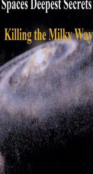 فيلم Space’s Deepest Secrets: Killing the Milky Way 2020 مترجم