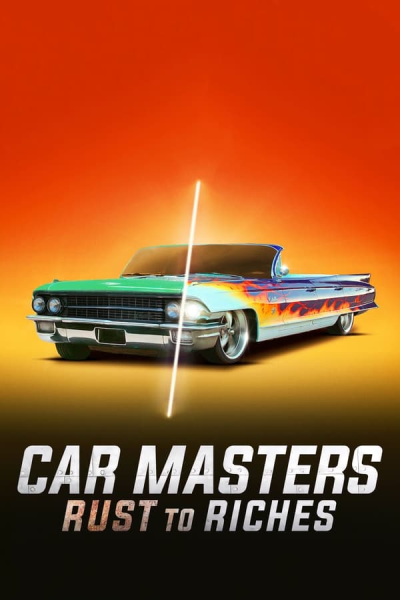 مسلسل Car Masters: Rust to Riches