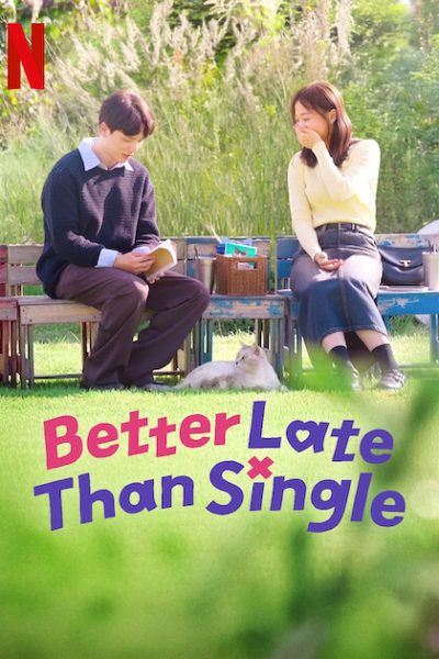 مسلسل Better Late than Single الموسم الاول