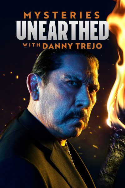 مسلسل Mysteries Unearthed with Danny Trejo الموسم الأول
