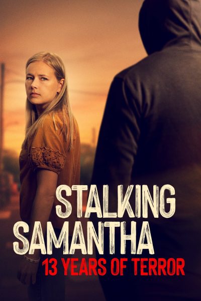 مسلسل Stalking Samantha: 13 Years of Terror الموسم الأول