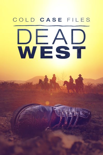 مسلسل Cold Case Files: Dead West الموسم الأول